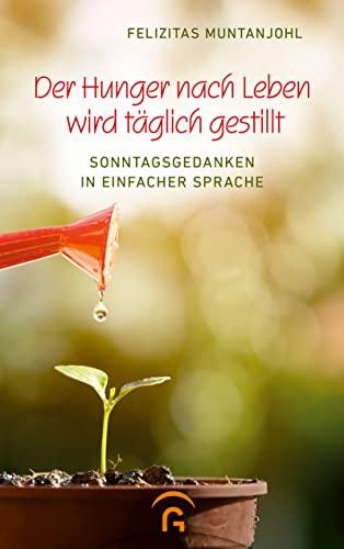 Der Hunger nach Leben wird täglich gestillt: Sonntagsgedanken in einfacher Sprache