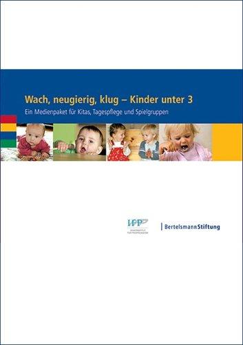 Wach, neugierig, klug - Kinder unter 3: Ein Medienpaket für Kitas, Tagespflege und Spielgruppen