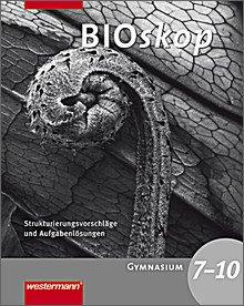 BIOskop SI Allgemeine Ausgabe: Strukturierungsvorschläge und Lösungen 7-10