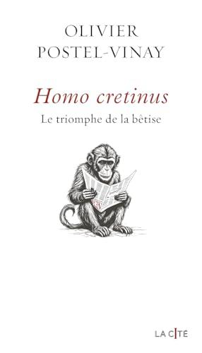 Homo cretinus : le triomphe de la bêtise