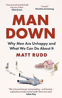 Man Down: Why Men Are Unhappy and What We Can Do About It