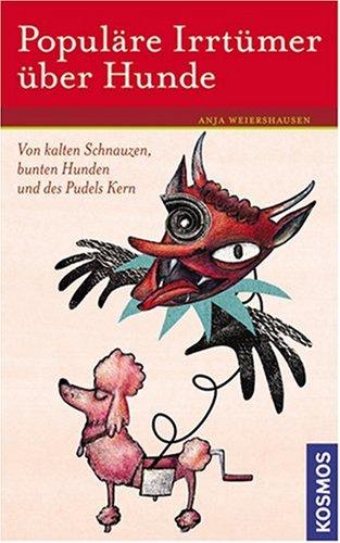 Populäre Irrtümer über Hunde: Von kalten Schnauzen, bunten Hunden und des Pudels Kern