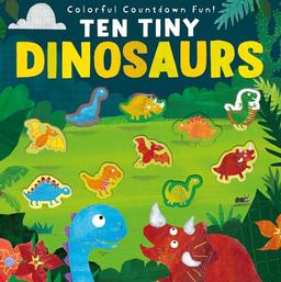 Ten Tiny Dinosaurs (Tiger Tales)