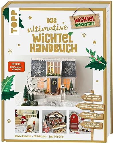 Das ultimative Wichtelhandbuch: Wichtelbriefe, Vorlagen und Bastelideen rund um die weihnachtliche Wichteltür. 256 Seiten voller DIY-Ideen!