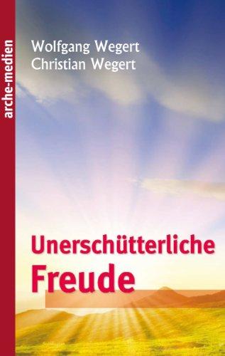 Unerschütterliche Freude: Auslegung des Philipperbriefes