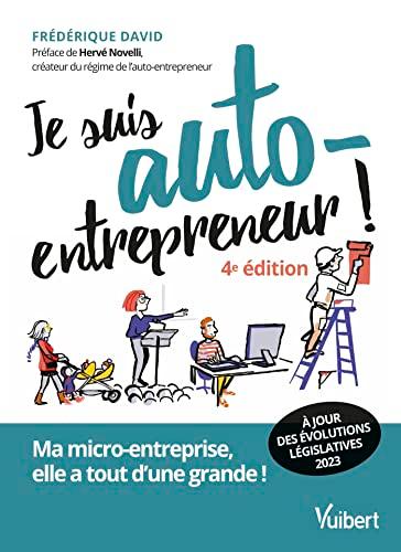 Je suis auto-entrepreneur ! : ma micro-entreprise, elle a tout d'une grande !