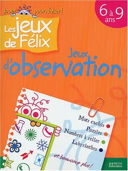 Jeux d'observation 6 à 9 ans : mots cachés, puzzles, nombres à relier, labyrinthes et beaucoup plus !