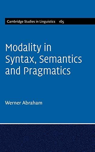 Modality in Syntax, Semantics and Pragmatics (Cambridge Studies in Linguistics, Band 165)