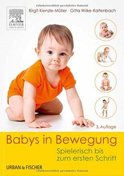 Babys in Bewegung: Spielerisch bis zum ersten Schritt