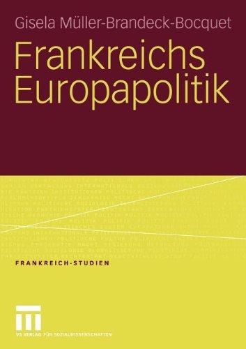 Frankreichs Europapolitik (Frankreich - Studien)