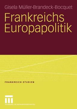 Frankreichs Europapolitik (Frankreich - Studien)