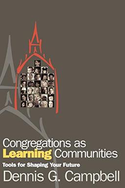 Congregations as Learning Communities: Tools For Shaping Your Future