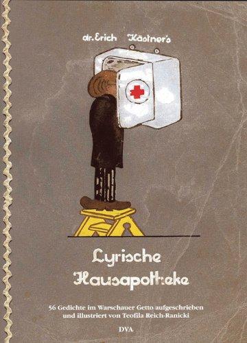 Doktor Erich Kästners Lyrische Hausapotheke: 56 Gedichte im Warschauer Getto aufgeschrieben und illustriert von Teofila Reich-Ranicki