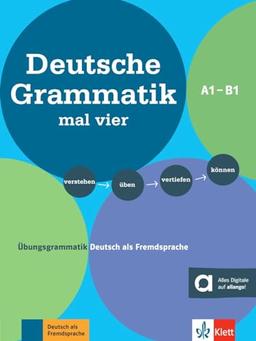 Deutsche Grammatik mal vier: Übungsgrammatik Deutsch als Fremdsprache A1 – B1. verstehen – üben – vertiefen – können . Buch mit Audios