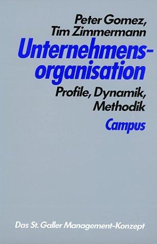 Unternehmensorganisation: Profile, Dynamik, Methodik (St. Galler Management-Konzept)