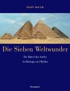 Die Sieben Weltwunder. Die Rätsel der Antike, Archäologie und Mythos