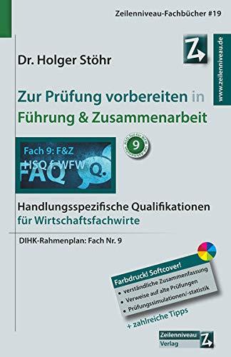 Zur Prüfung vorbereiten in Führung & Zusammenarbeit: Handlungsspezifische Qualifikationen für Wirtschaftsfachwirte