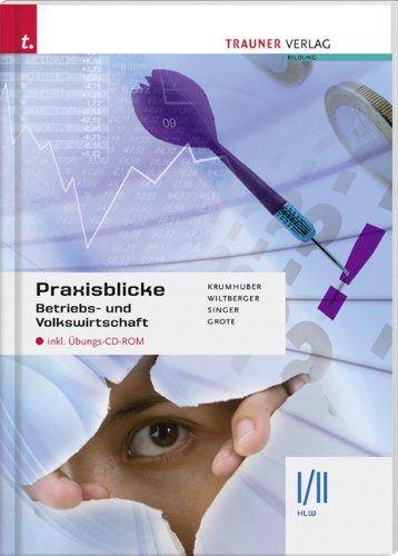 Praxisblicke I/II HLW  Betriebs- und Volkswirtschaft