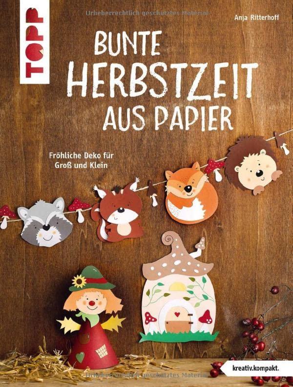 Bunte Herbstzeit aus Papier (kreativ.kompakt): Fröhliche Deko für Groß und Klein