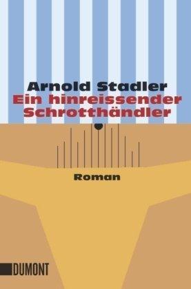 Ein hinreissender Schrotthändler: Roman