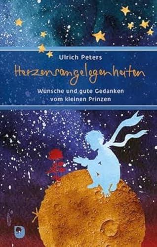 Herzensangelegenheiten: Wünsche und gute Gedanken vom kleinen Prinzen (Eschbacher Präsent)