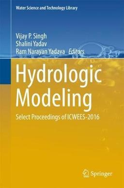 Hydrologic Modeling: Select Proceedings of ICWEES-2016 (Water Science and Technology Library, Band 81)