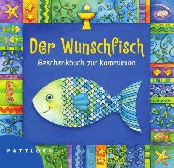 Der Wunschfisch: Geschenkbuch zur Erstkommunion