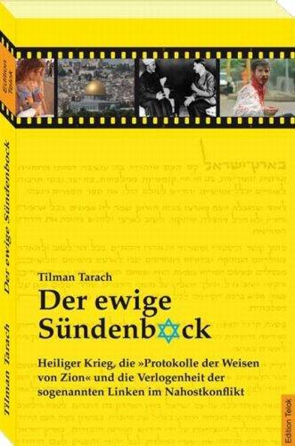 Der ewige Sündenbock: Heiliger Krieg, die "Protokolle der Weisen von Zion" und die Verlogenheit der sogenannten Linken im Nahostkonflikt