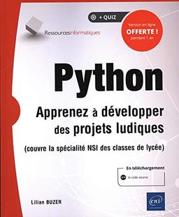 Python : apprenez à développer des projets ludiques (couvre la spécialité NSI des classes de lycée)