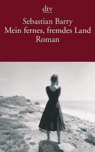 Mein fernes, fremdes Land: Roman