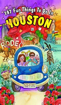 147 Fun Things to Do in Houston