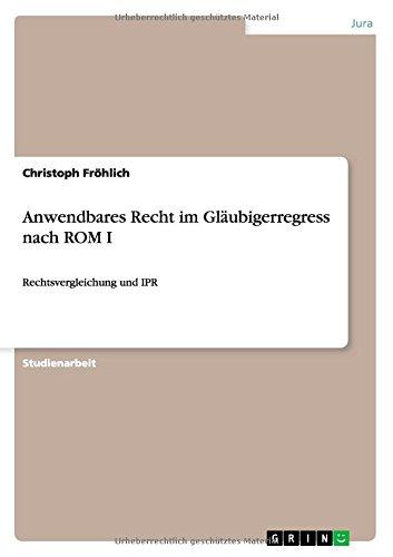 Anwendbares Recht im Gläubigerregress nach ROM I: Rechtsvergleichung und IPR