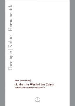 »Liebe« im Wandel der Zeiten: Kulturwissenschaftliche Perspektiven