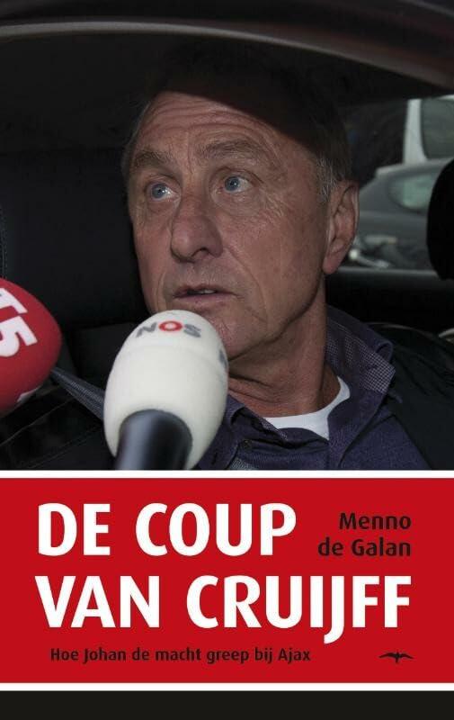 De coup van Cruijff: hoe Johan de macht greep bij Ajax