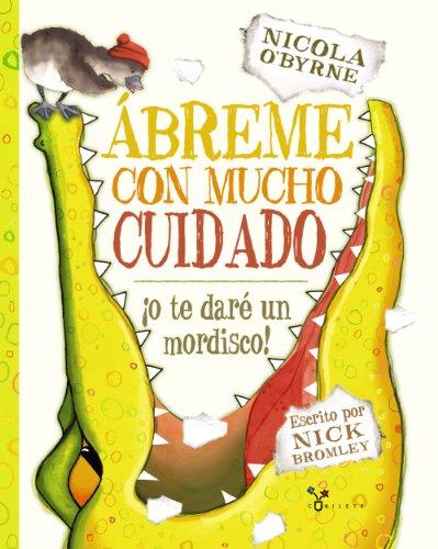 Ábreme con mucho cuidado ¡o te daré un mordisco! (Castellano - A PARTIR DE 3 AÑOS - ÁLBUMES - Cubilete)