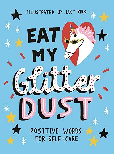 Eat My Glitter Dust: Positive Words for Self-care