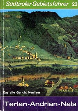 Terlan - Andrian - Nals: Das alte Gericht Neuhaus (Südtiroler Gebietsführer)