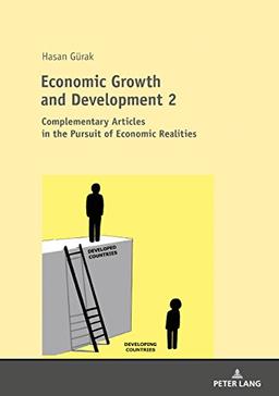 Economic Growth and Development 2: Complementary Articles in the Pursuit of Economic Realities