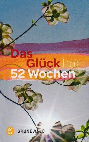 Das Glück hat 52 Wochen