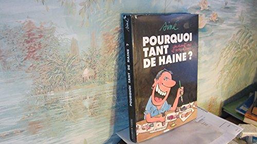 Pourquoi tant de haine ? : 40 ans de noirs dessins