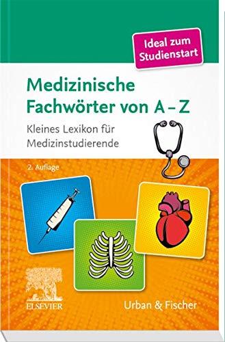 Medizinische Fachwörter von A-Z: Kleines Lexikon für Medizinstudierende