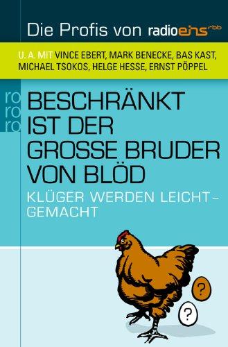 Beschränkt ist der große Bruder von blöd: Klüger werden leichtgemacht