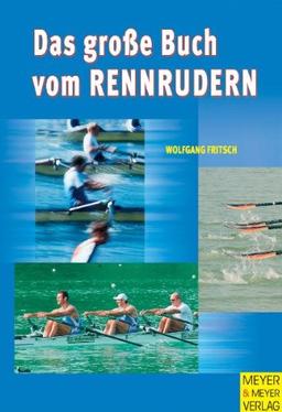 Das große Buch vom Rennrudern