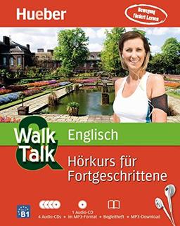 Walk &amp; Talk Englisch Hörkurs für Fortgeschrittene: 4 Audio-CDs + 1 MP3-CD + Begleitheft