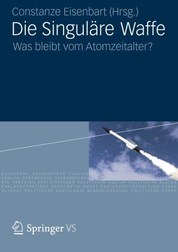 Die Singuläre Waffe: Was Bleibt vom Atomzeitalter?