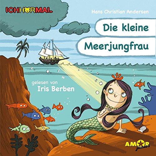 Die kleine Meerjungfrau gelesen von Iris Berben - ICHHöRMAL: CD mit Musik und Geräuschen, plus 16 S. Ausmalheft