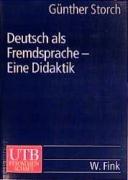 Deutsch als Fremdsprache. Eine Didaktik: Theoretische Grundlagen und praktische Unterrichtsgestaltung