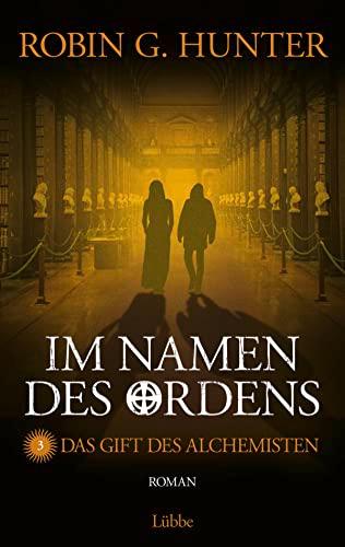 Im Namen des Ordens 3: Das Gift des Alchemisten. Roman