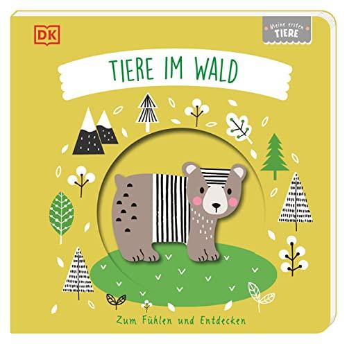 Meine ersten Tiere. Tiere im Wald: Zum Fühlen und Entdecken. Mit Guckloch im Cover und Tierformen zum Berühren, Begreifen und Staunen für Babys ab 6 Monaten