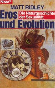 Eros und Evolution. Die Naturgeschichte der Sexualität.